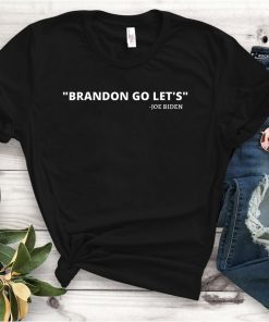 Let's Go Brandon - Anti Joe Biden Political Gift Shirt