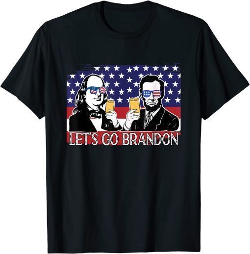 Let's Go Brandon, Benjamin Franklin-Abraham Lincoln Beer T-Shirt