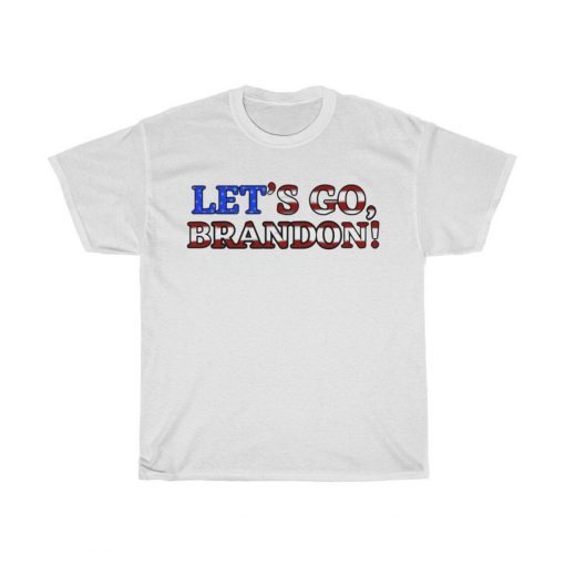 Let's Go, Brandon Chant FJB Flag American T-Shirt