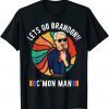 Let's Go Brandon Conservative Anti Liberal C'mon Man 2021 Shirt