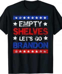 Lets Go Brandon & Empty Shelves Joe Impeach Biden Pro Trump US 2021 T-Shirt
