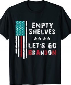 Lets Go Brandon & Empty Shelves Joe Impeach Joe Biden Pro Trump Unisex T-Shirt