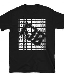 Let's Go Brandon FJB Anti Biden Pro Trump Gift Shirt