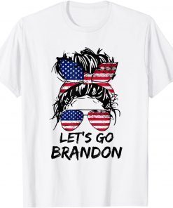 Let's Go Brandon FJB Messy Bun America Flag Gift T-Shirt