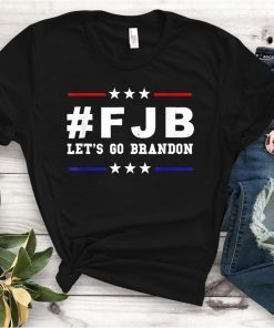 Let's Go Brandon, Joe Biden Chant, FJB Anti Biden 2021 Shirt