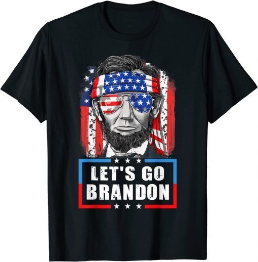 Lets Go Brandon, Let's Go Brandon - Abraham Lincoln Us 2021 Shirt