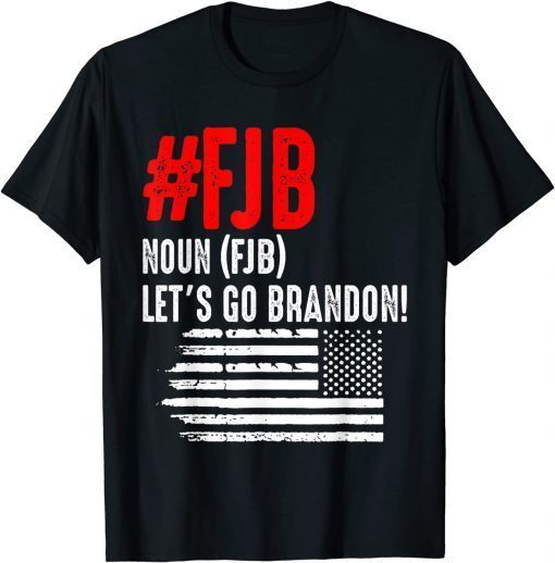 Lets Go Brandon, Let's Go Brandon Definition US Flag Gift Shirt