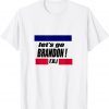 Lets Go Brandon Let's Go Shirt