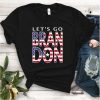 Let's Go Brandon! Meme American Flag US 2021 Shirt