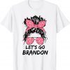 Let's Go Brandon Messy Bun Hair In October We Wear Pink Gift Shirt