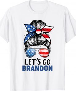 Let’s Go Brandon Messy Bun Unisex Shirt