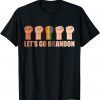Let's Go Brandon Tee Conservative Anti Liberal Gift Shirt