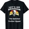 Lets Go Brandon, The Quicker F Upper Biden Sunset Unisex Shirt