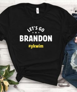 Let's Go Brandon ykwim Unisex Shirt