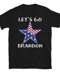 Let's Go Love Brandon Liberal White Star America Gift T-Shirt
