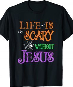 Life Without Jesus is Scary Fall Christian Halloween Jesus Unisex Shirt