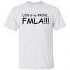 Look At Me Wrong FMLA Unisex shirt