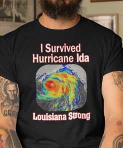 Louisiana Strong I Survived Hurricane Ida 2021 Shirt