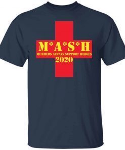 Mash Mummers Always Support Heroes 2020 Unisex shirt
