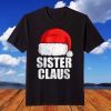 Matching Family Pajama, Christmas Sister Claus T-Shirt