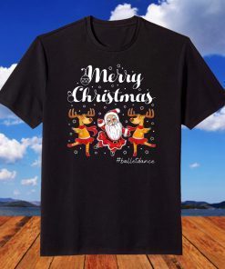 Merry Christmas Reindeer Santa Claus Ballet Dance Xmas Snow T-Shirt
