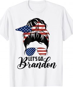 Messy Bun Let's Go Brandon Chant Biden Political Pro Trump Unisex Shirt