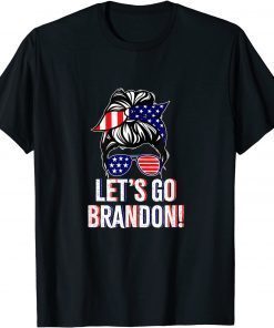 Messy Bun US Flag Let's Go Brandon Conservative Anti Liberal 2021 Shirt