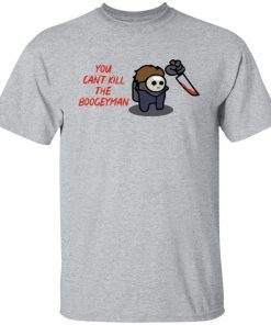 Michael Myers You Can’t Kill The Boogeyman Unisex shirt