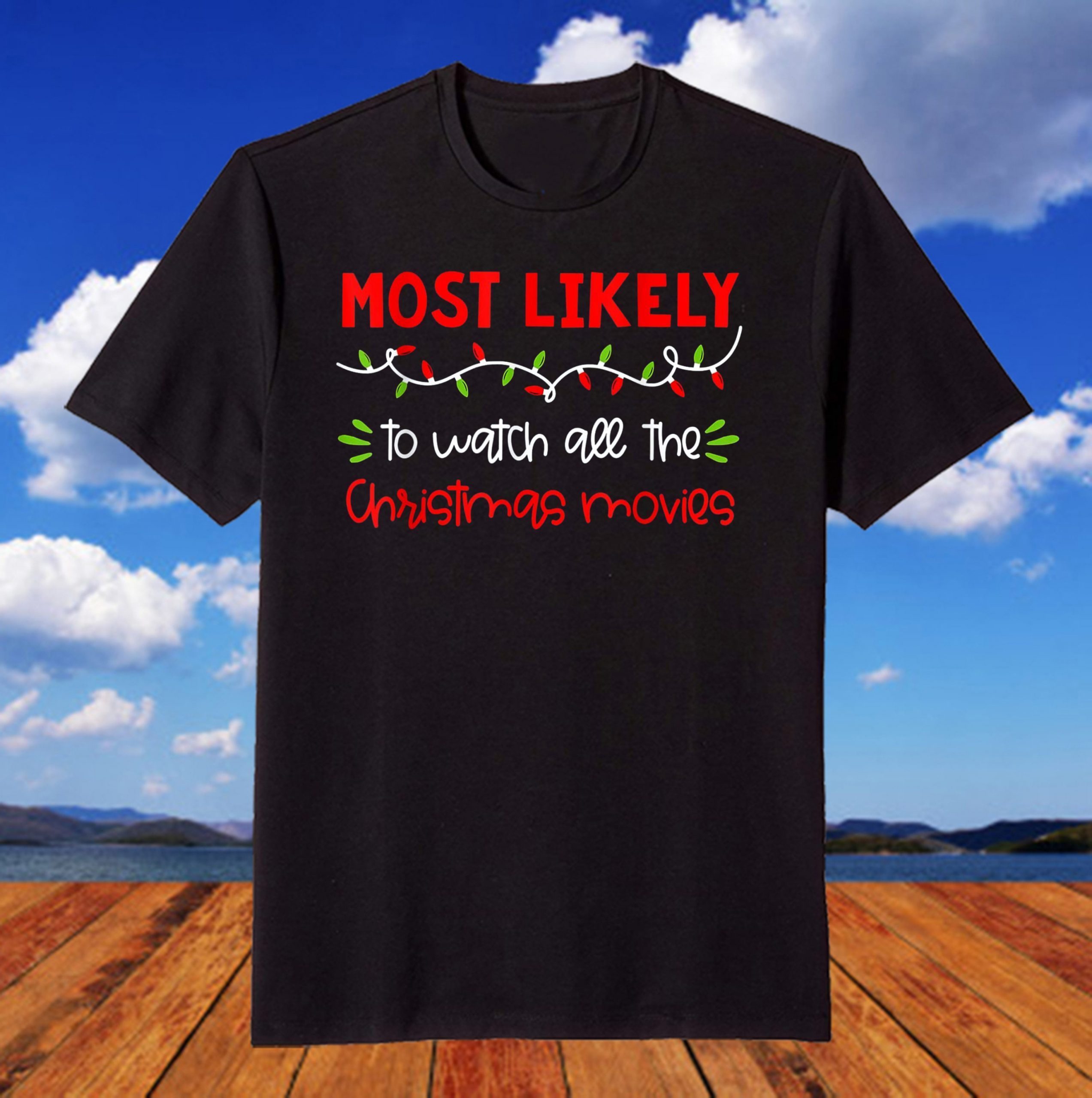 Most Likely To Watch All The Christmas Movies Tee Shirt ShirtsOwl Office