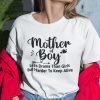 Mother Of Boy Less Drama Than Girls But Harder To Keep Alive Unisex Shirt