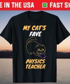 My Cat's Fave Physics Teacher T-Shirt