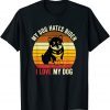 My Dogs Hates Biden I Love My Doggy Humorous Anti Joe Biden Gift T-Shirt
