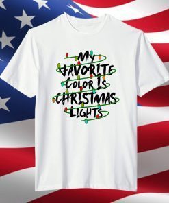 My Favorite Color Is Christmas Lights Xmas Pajamas T-Shirt