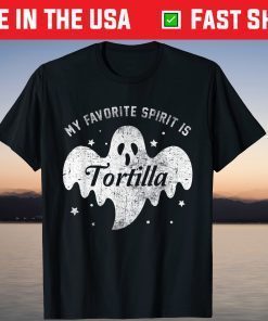 My Favorite Spirit Is Tortilla Boo Ghost Halloween Tee Shirt