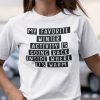 My Favorite Winter Activity Is Going Back Inside Gift Shirt