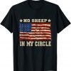 NO Sheep In My Circle USA Flag Gift Shirt