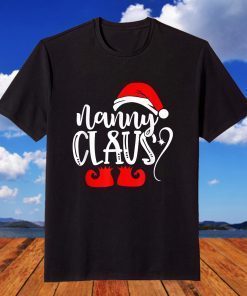 Nanny Claus Santa Hat Nanny Life Family Christmas Xmas T-Shirt
