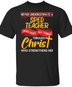 Never Underestimate a Sped Teacher who does all things shirt 1