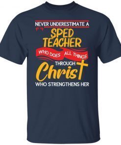 Never Underestimate a Sped Teacher who does all things shirt 1