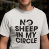 No Sheep In My Circle Us 2021 Shirt