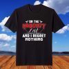 On The Naughty List And I Regret Nothing Merry Christmas Day T-Shirt