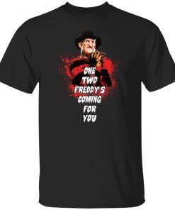 One Two Freddy’s Coming For You Gift shirt