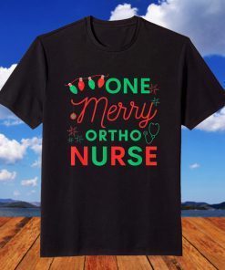 Orthopaedic Nursing Christmas One Merry Ortho Nurse T-Shirt