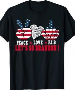 Peace Love Let's Go Brandon American Flag Unisex Shirt