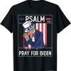 Psalm 109:8 Pray For Biden 2021 Shirt