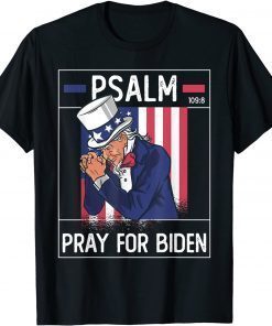 Psalm 109:8 Pray For Biden 2021 Shirt