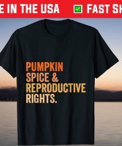 Pumpkin Spice Reproductive Rights Pro Choice Feminist T-Shirt