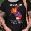 Resist Like We The People Did In 1776 Anti Vaccine Shirt