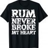 Rum never Broke my Heart Classic T-Shirt