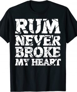 Rum never Broke my Heart Classic T-Shirt